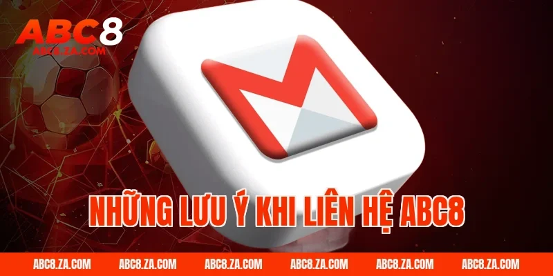 Những Lưu Ý Khi Liên Hệ ABC8